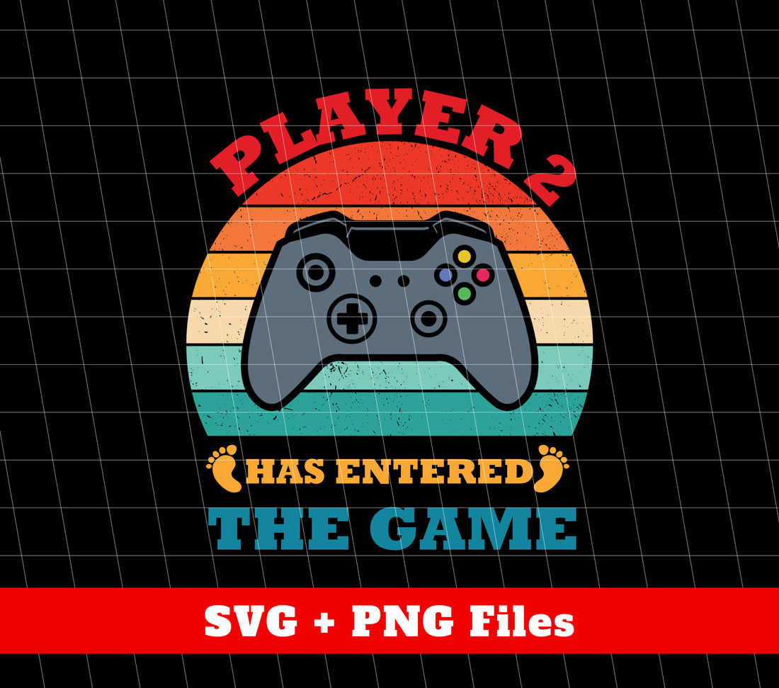 Player 2 Has Entered The Game, Gift For My Son, Gift For My Daughter, Digital Files, Png Sublimation
