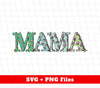 Green Flower Mama, Love Mama, Mother's Day Gift, Digital Files, Png Sublimation