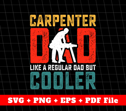 Carpenter Svg, Cool Dad Svg, Retro Carpenter, Father's Day Gifts, SVG Files, PNG Sublimation File