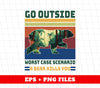 Go Outside, Worst Case Scenario, A Bear Kills You, Camping, Hiking, Adventure, Digital Files, Png Sublimation