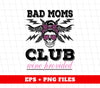 Bad Moms Club Wine Provided, Mother Club, Mother Gift, Digital Files, Png Sublimation