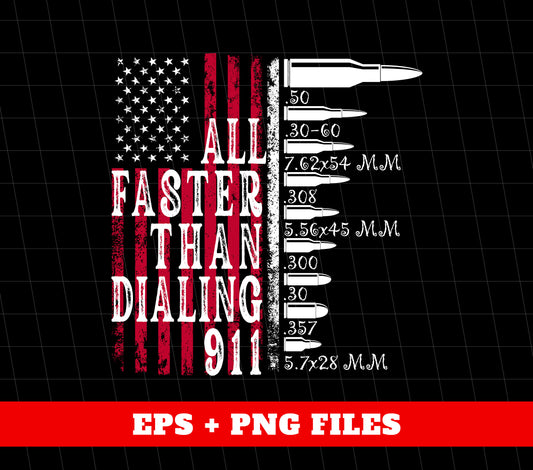 All Faster Than Dialing 911, Love American, American Flag, Digital Files, Png Sublimation