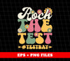 Rock The Test, Test Day, Teacher Gift, Love School, Groovy Test, Digital Files, Png Sublimation