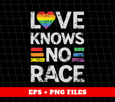 Love Knows No Race, LGBT Day Gift, Pride Month, Digital Files, Png Sublimation