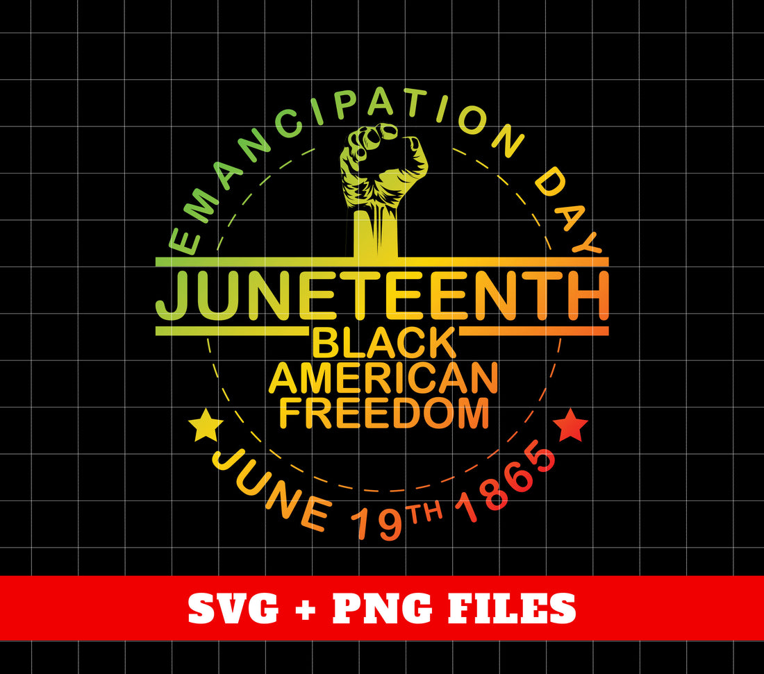 Emancipation Day, Juneteenth Gift, Black American Freedom, June 19th 1865, Digital Files, Png Sublimation