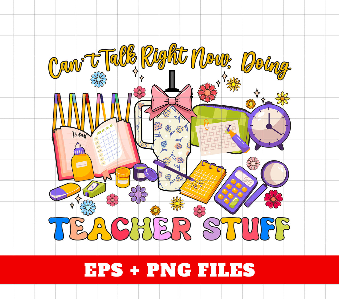 Can't Talk Right Now, Doing It, Love School, Back To School, Digital Files, Png Sublimation