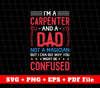 I'm A Carpenter, Not A Magician, Father's Day Gifts, SVG Files, PNG Sublimation File