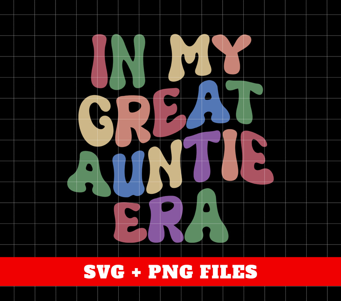 In My Great Auntie Era, Love My Auntie, Pregnancy Aunt, Love Aunt, Gift For Aunt, Digital Files, Png Sublimation