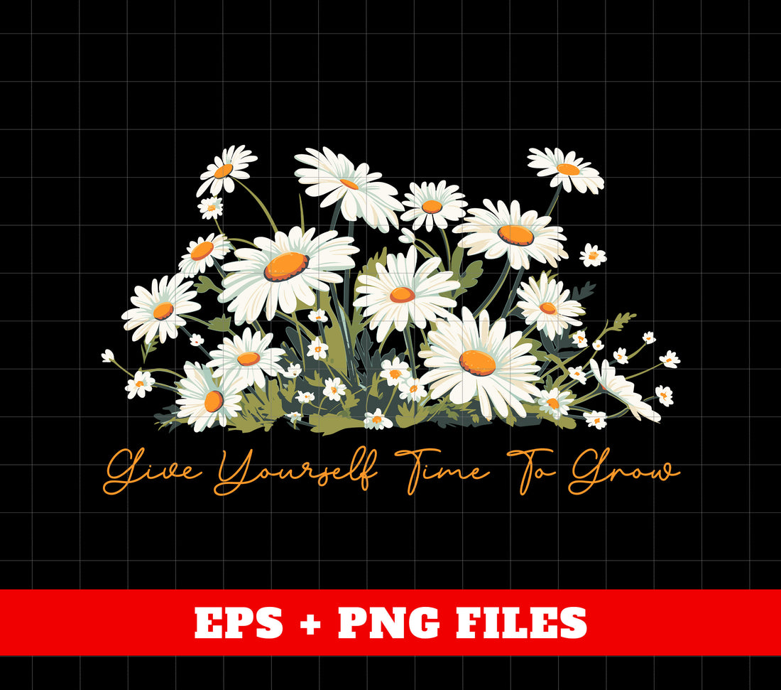 Give Yourself Time To Grow, Elegant Gift, Vibrant Floral, Vintage Botanica, Daisy Lover, Digital Files, Png Sublimation