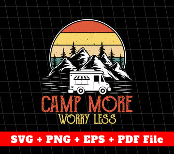 Camp More Worry Less, Retro Camping, Camper Vintage