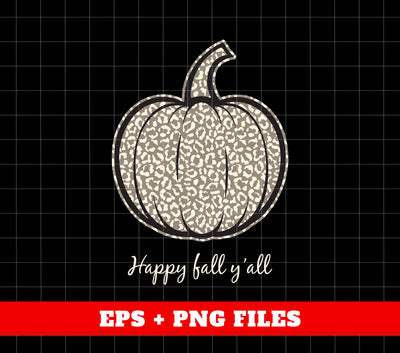 Happy Fall Y'all, Thanksgiving, Thanksgiving Pumpkin, Leopard Pumpkin, Digital Files, Png Sublimation