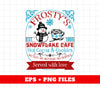 Cute Christmas, Frosty's Snowflake Cafe, Hot Cocoa And Cookie, No Hat, No Mittens, No Service, Digital Files, Png Sublimation