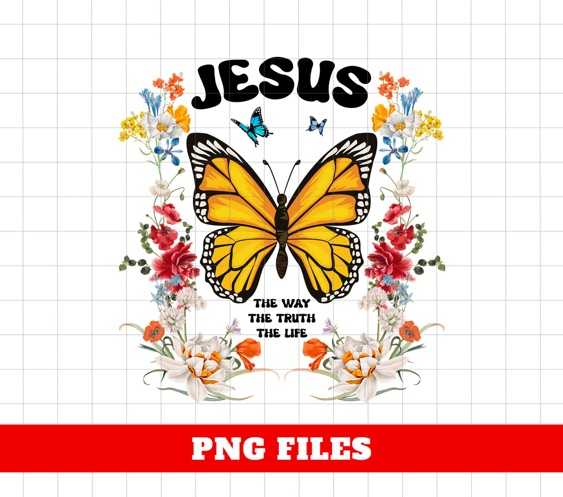 Jesus, The Way, The Truth, The Life, Jesus Butterfly, Butterfly With Flower, Christian Gift, Digital Files, Png Sublimation