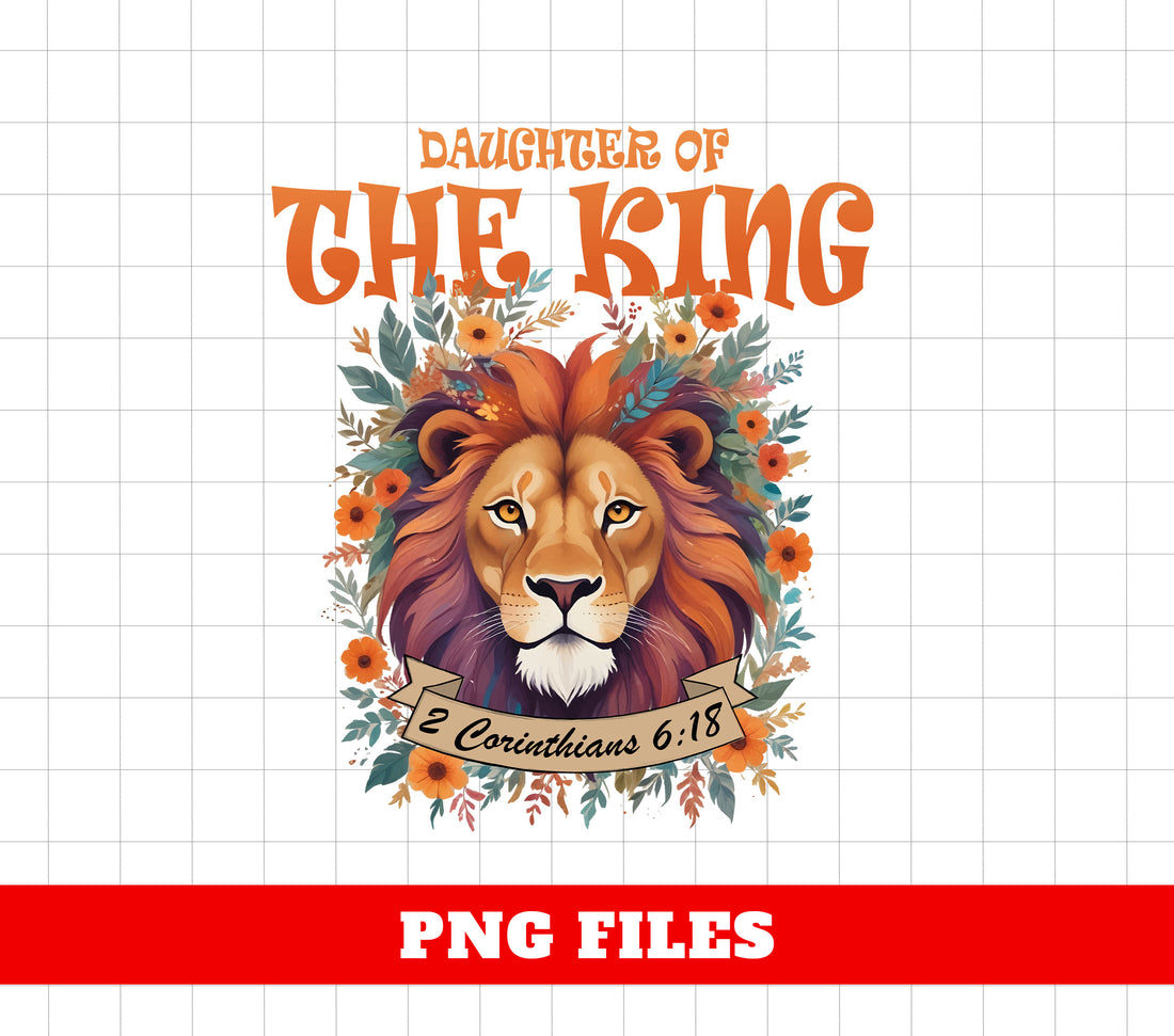 Daughter Of The King, 2 Corinthians 6 18, Colorful Lion, Christ Lover Gift, Christian Gift, Digital Files, Png Sublimation