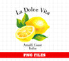 La Dolce Vita, Amalfi Coast Italia, Yellow Lemon, Italian Gift, Amalfi Gift, Italy Souvenir, Digital Files, Png Sublimation