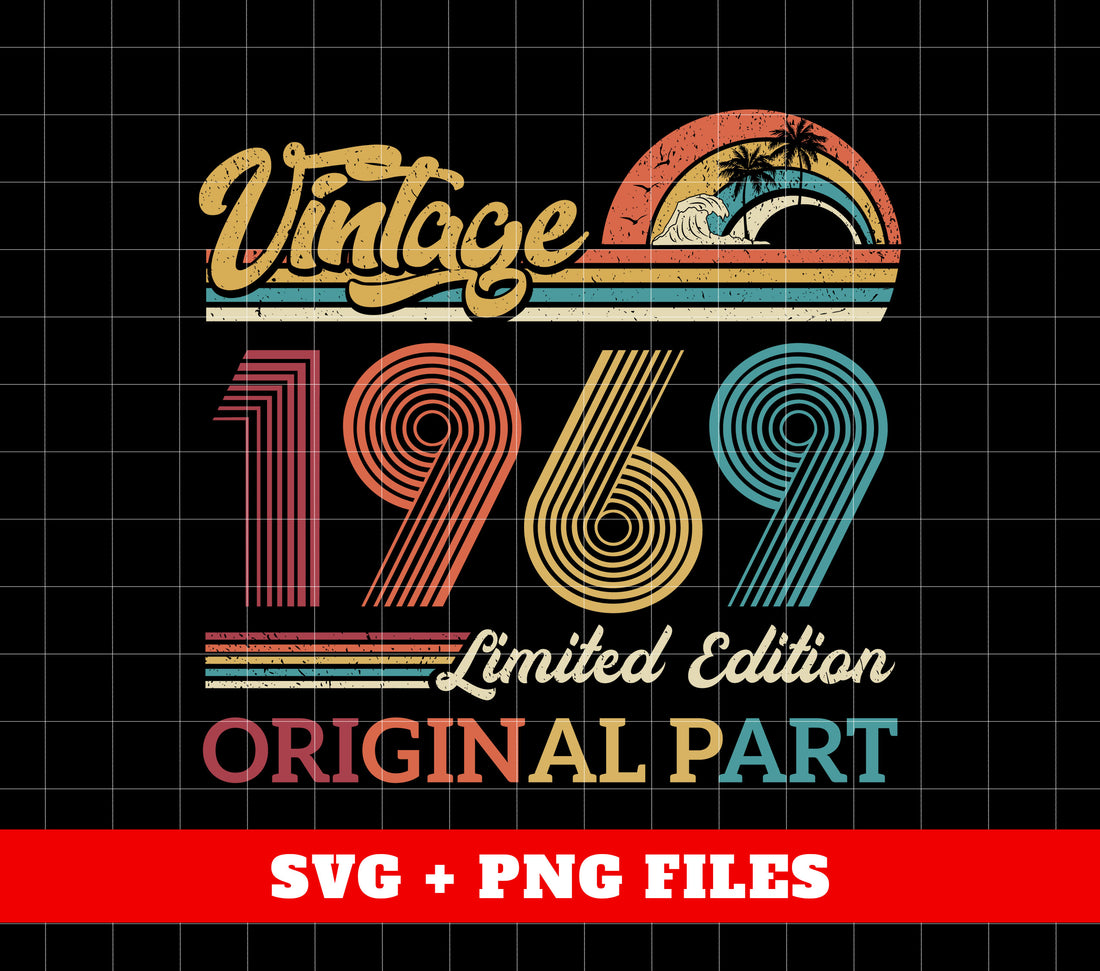Vintage 1969 Gift, Original Part, 1969 Vintage, Love 1969, Birthday 1969, Limited Edition, Digital Files, Png Sublimation