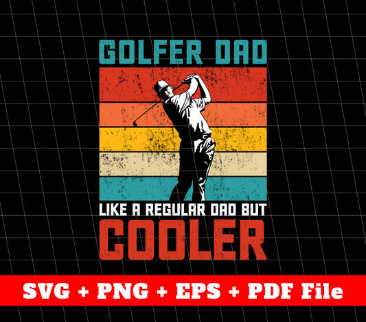 Golfer Dad, Father's Day Gifts, Retro Golf Player, SVG Files, PNG Sublimation File