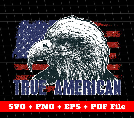 True American, American Flag, Eagle American, Svg Files, Png Sublimation