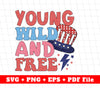 Young Wild And Free, Youth Of America, American Young, Svg Files, Png Sublimation