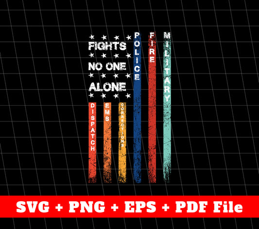 Fights, No One Alone, American Flag, No One Fights Alone, Svg Files, Png Sublimation