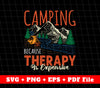 Retro Camping, Because Therapy Is Expensive, Forest Camper, Svg Files, Png Sublimation