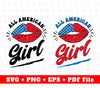 Love All American Girl, American Lips, Sexy Lips, American Flag, Svg Files, Png Sublimation