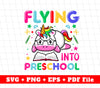 Flying Into Preschool, Unicorn, Baby Unicorn, Back To School, Svg Files, Png Sublimation