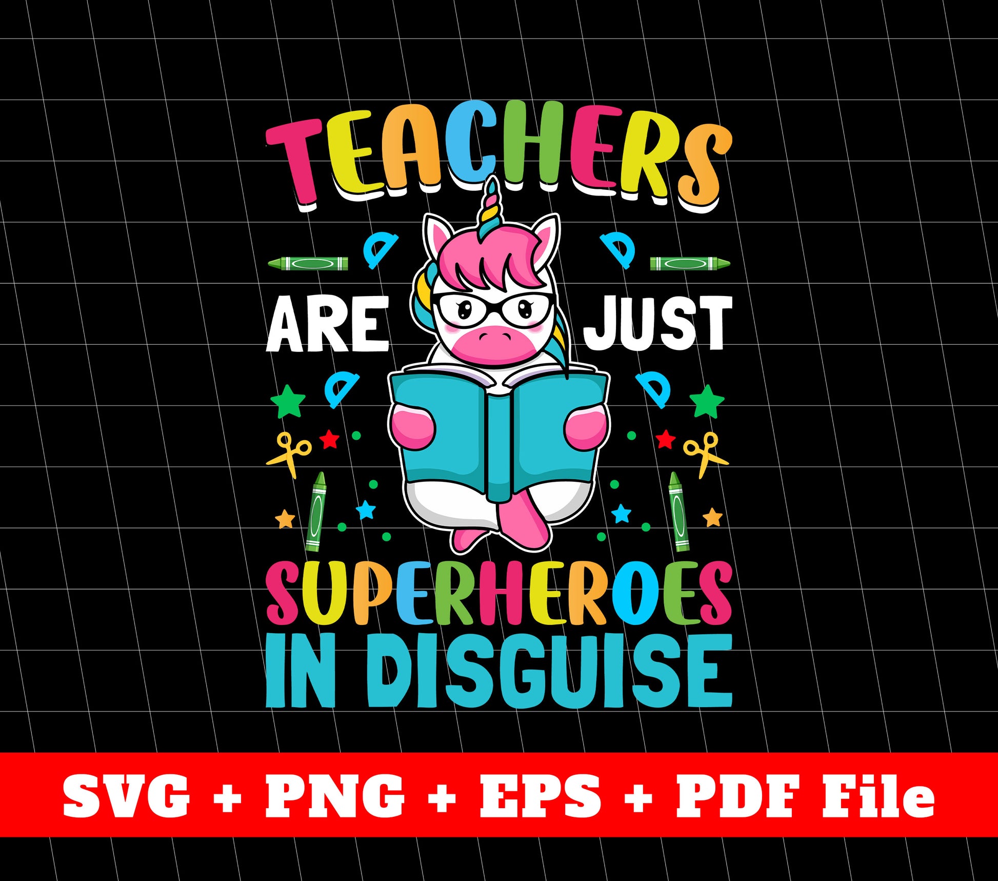Teacher Are Just Superheroes, Back To School, Unicorn, Svg Files, Png Sublimation