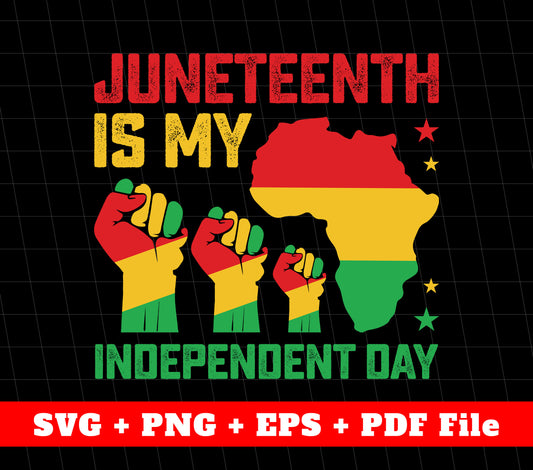 Juneteenth Is My Independent Day, Black History Svg, Black Matter, Svg Files, Png Sublimation