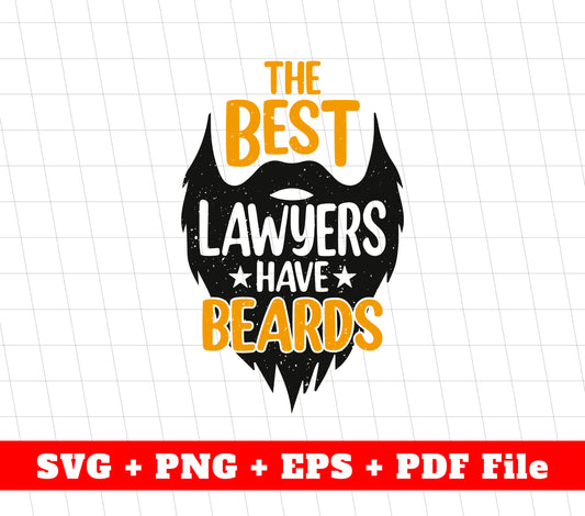 The Best Lawyers Have Beards, Father's Day Gifts, Svg Files, Png Sublimation