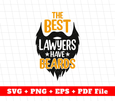 The Best Lawyers Have Beards, Father's Day Gifts, Svg Files, Png Sublimation