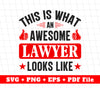 This Is What An Awesome Lawyer Looks Like, Lawyer Svg, Svg Files, Png Sublimation