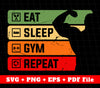 Eat Sleep Gym Repeat, Retro Gym, Gymer Svg, Fitness Design, Svg Files, Png Sublimation