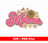 Groovy Mama, Mother's Day, Love Mom, Flower Lover, Svg Files, Png Sublimation