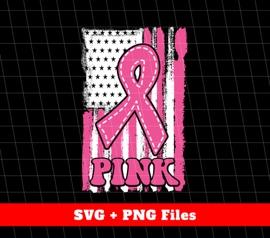 American Flag, To The Pink, Pink Ribbon, Breast Cancer Awareness, Svg Files, Png Sublimation