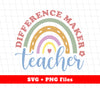 Difference Maker Teacher, Groovy Teacher, Teacher Rainbow, Svg Files, Png Sublimation