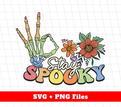 Stay Spooky, Hand Bones, Halloween Holiday Svg, Svg Files, Png Sublimation