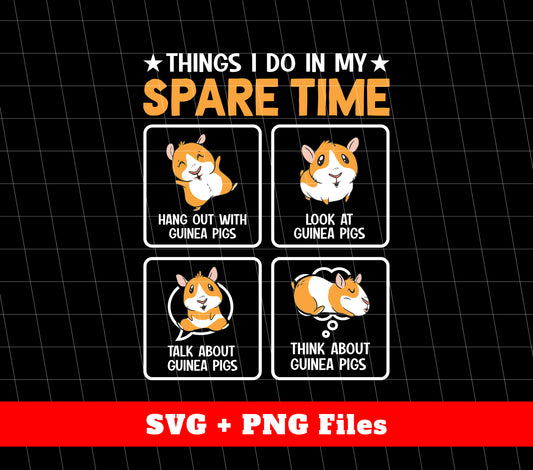 Things I Do In My Spare Time Is Guinea Pigs, Cute Hamster, Svg Files, Png Sublimation