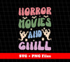 Horror Movies And Chill, Halloween Holiday Svg, Horror Gift, Svg Files, Png Sublimation