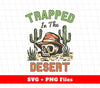 Trapped In The Desert, Skeleton Groovy, Cactus Desert Svg, Svg Files, Png Sublimation