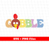 Gobble Groovy, Turkey's Day, Thanksgiving Gobble, Svg Files, Png Sublimation