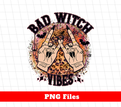 Bad Witch Vibes, Halloween Day, Happy Halloween, Svg Files, Png Sublimation