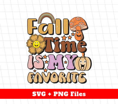 Fall Time Is My Favorite, Love Fall, Fall Season, Groovy Fall, Svg Files, Png Sublimation