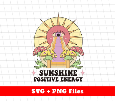 Sunshine Positive Energy, Sunshine Groovy, Groovy Energy, Svg Files, Png Sublimation