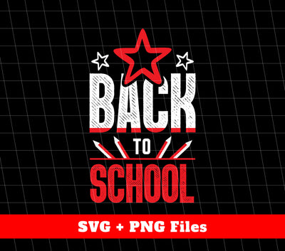 Back To School, Love To Go To School, School's Day, Svg Files, Png Sublimation