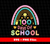 100 Days Of School, Rainbow School, Back To School, Svg Files, Png Sublimation