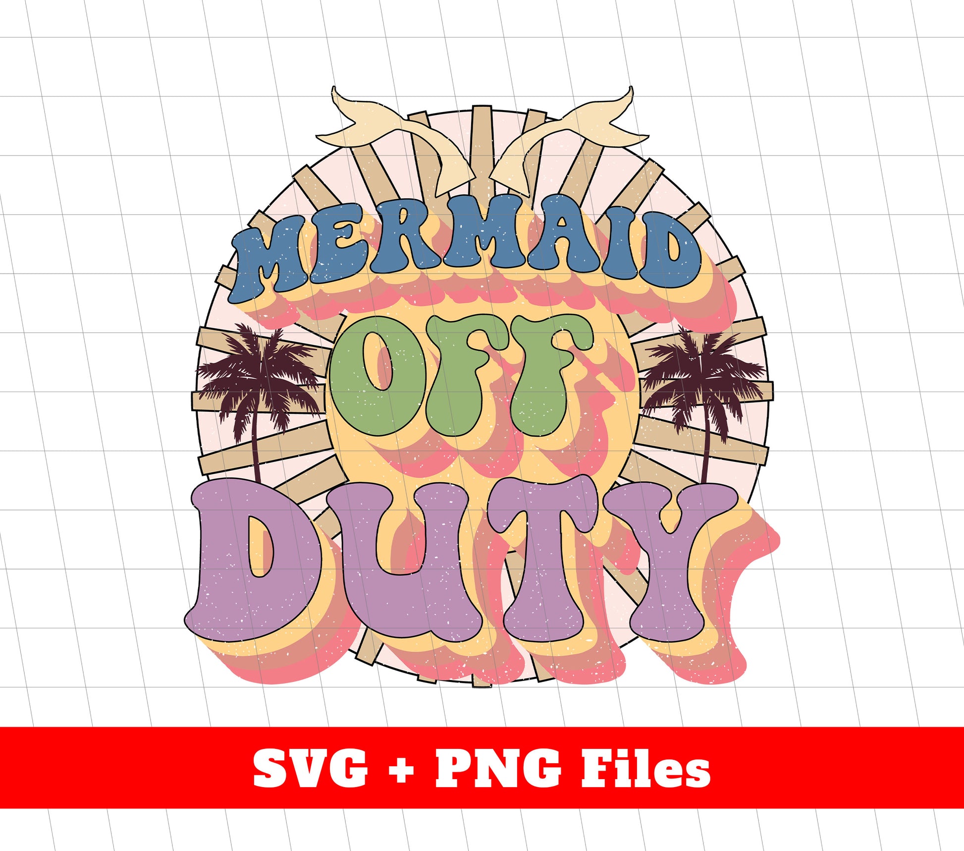 Mermaid Off Duty, Groovy Mermaid, Mermaid Vibes, Svg Files, Png Sublimation