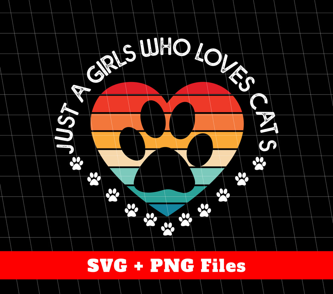 Just A Girl Who Loves Cats, Paw Cat, Pawpaw, Retro Paw, Svg Files, Png Sublimation