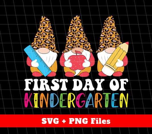 First Day Of Kindergarten, Gnome Kindergarten, Baby School, Svg Files, Png Sublimation