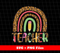 Teacher, Groovy Teacher, Leopard Teacher, Rainbow Teacher, Svg Files, Png Sublimation